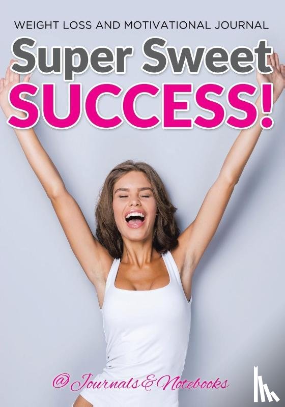 @ Journals and Notebooks - Super Sweet Success! Weight Loss and Motivational Journal