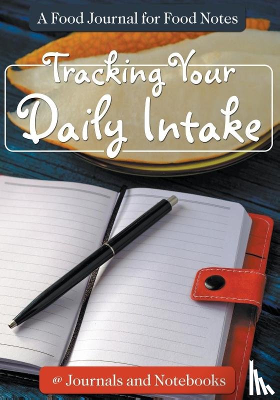 @ Journals and Notebooks - Tracking Your Daily Intake - A Food Journal for Food Notes