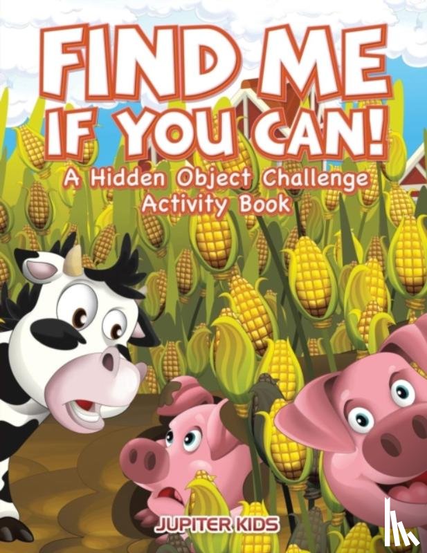 Jupiter Kids - Find Me If You Can! A Hidden Object Challenge Activity Book
