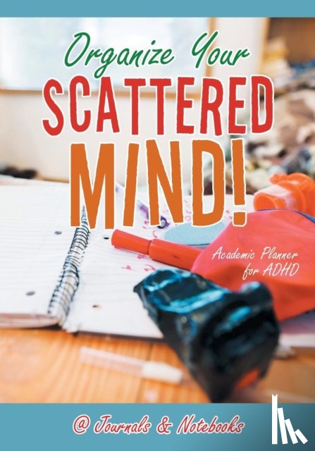 @journals Notebooks - Organize Your Scattered Mind! Academic Planner for ADHD