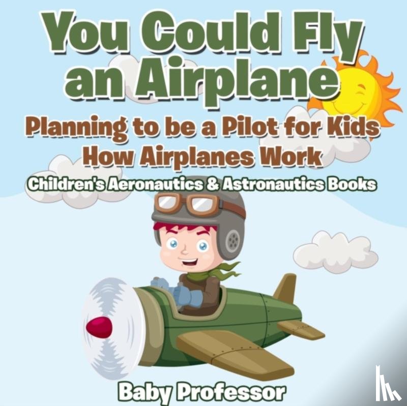 Baby Professor - You Could Fly an Airplane