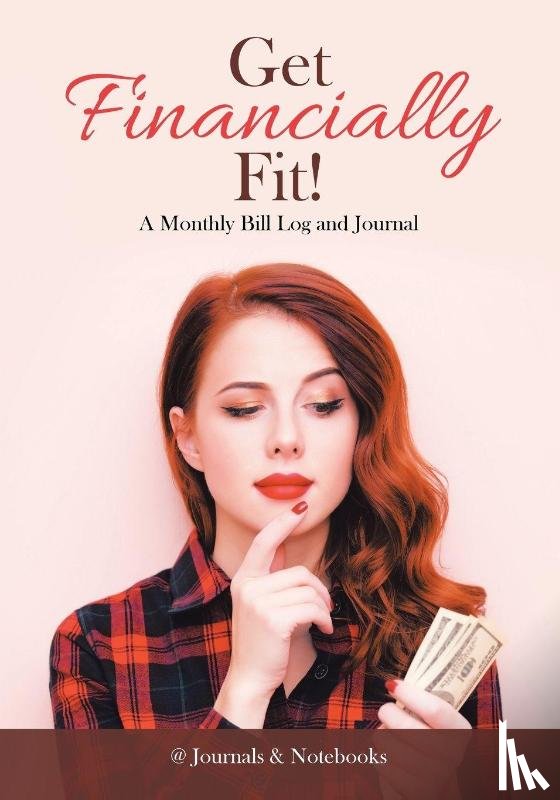 @journals Notebooks - Get Financially Fit! A Monthly Bill Log and Journal