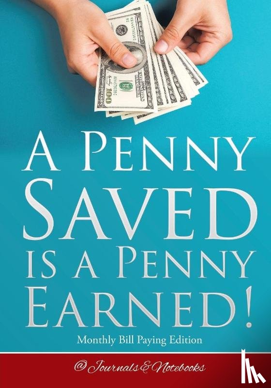 @journals Notebooks - A Penny Saved Is a Penny Earned! Monthly Bill Paying Edition