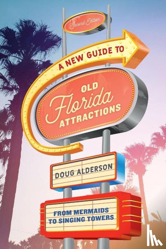 Alderson, Doug - A New Guide to Old Florida Attractions