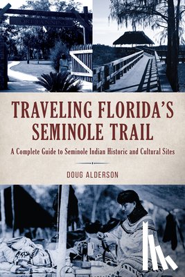Alderson, Doug - Traveling Florida’s Seminole Trail