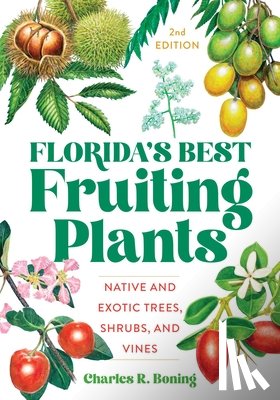 Boning, Charles R - Florida's Best Fruiting Plants