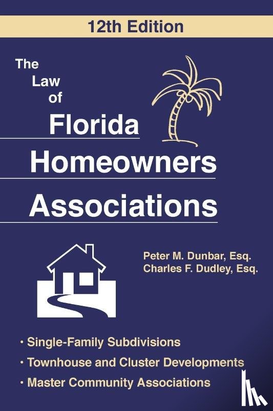 Dunbar, Peter M., Dudley, Charles F. - The Law of Florida Homeowners Association