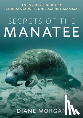 Morgan, Diane - Secrets of the Manatee
