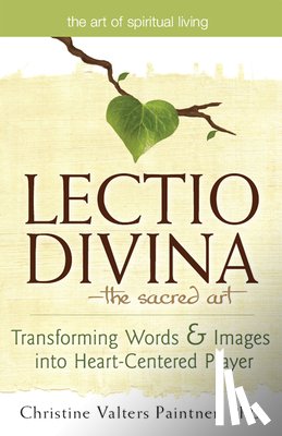 Paintner, Christine Valters - Lectio Divina—The Sacred Art