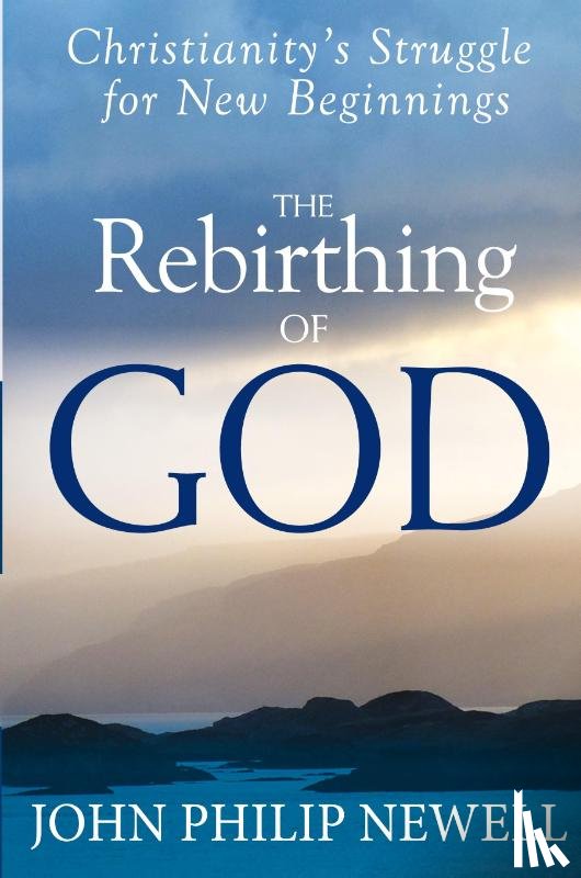 Newell, John Philip - The Rebirthing of God