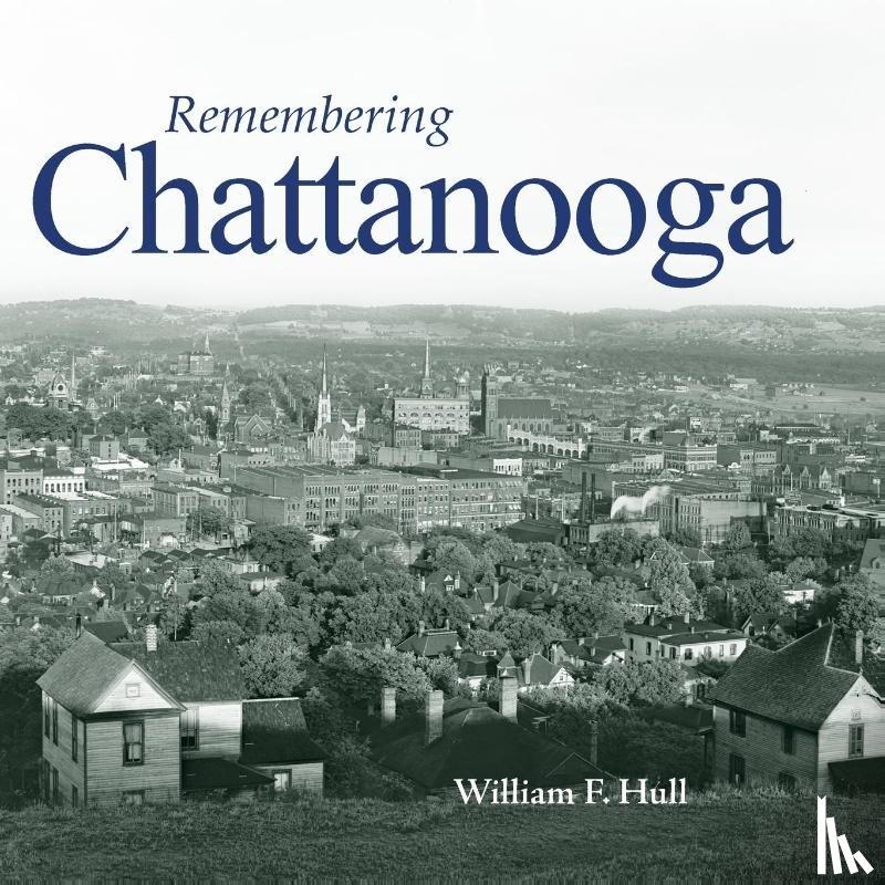 Hull, William F. - Remembering Chattanooga