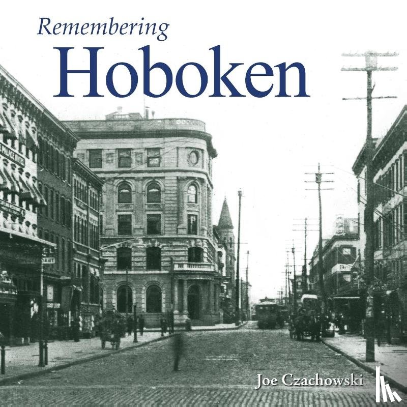 Czachowski, Joe - Remembering Hoboken