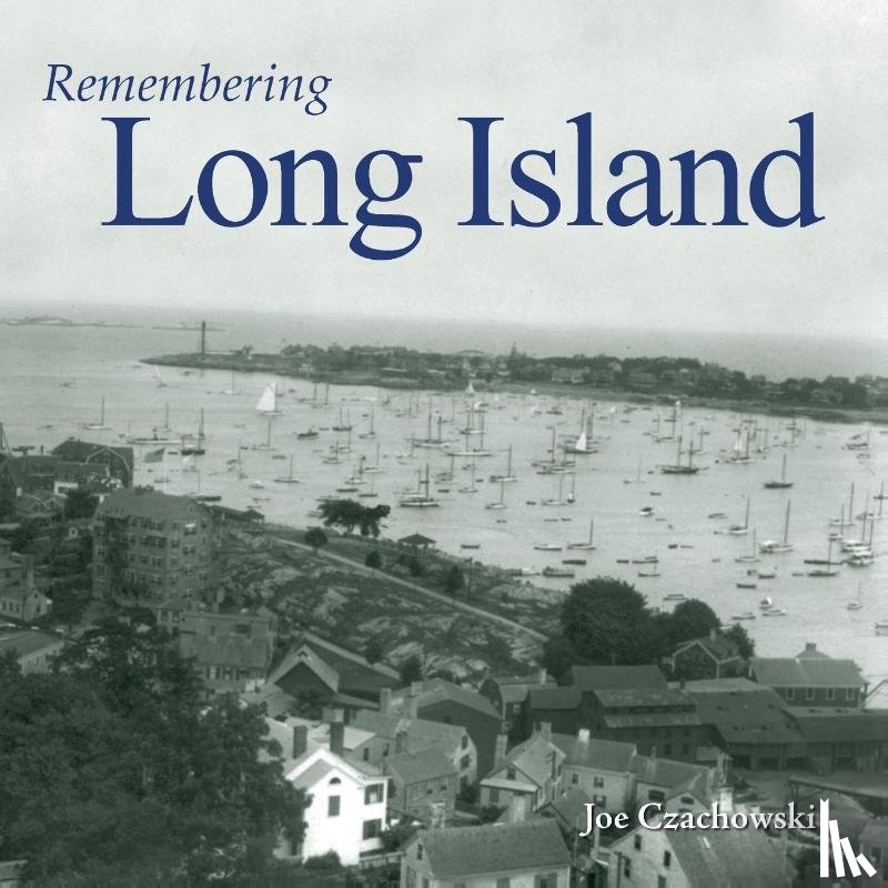 Czachowski, Joe - Remembering Long Island