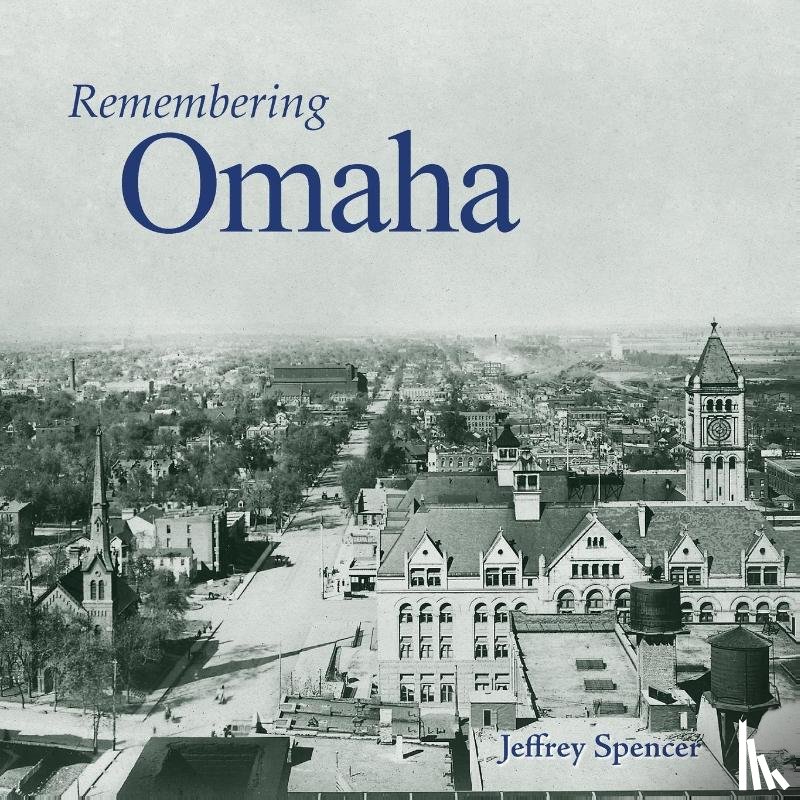 Spencer, Jeffrey - Remembering Omaha