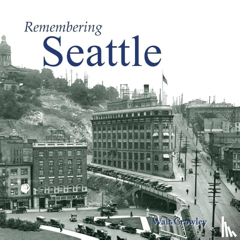 Crowley, Walt - Remembering Seattle