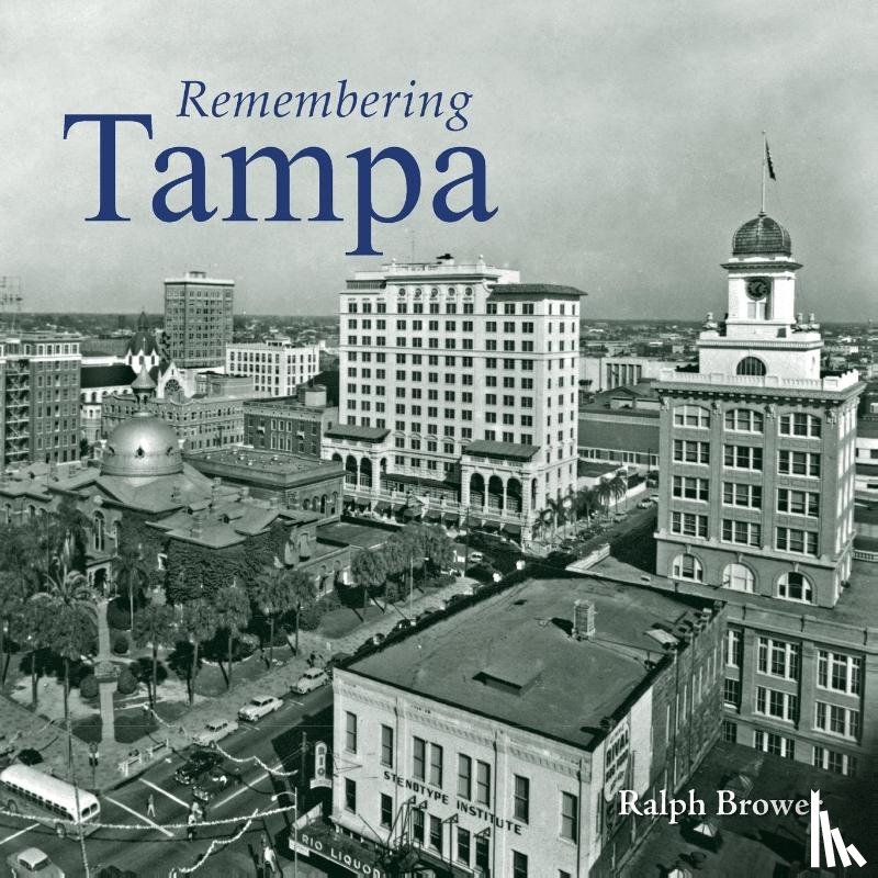 Brower, Ralph - Remembering Tampa