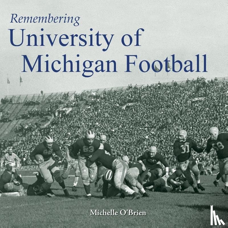 O'Brien, Michelle - Remembering University of Michigan Football