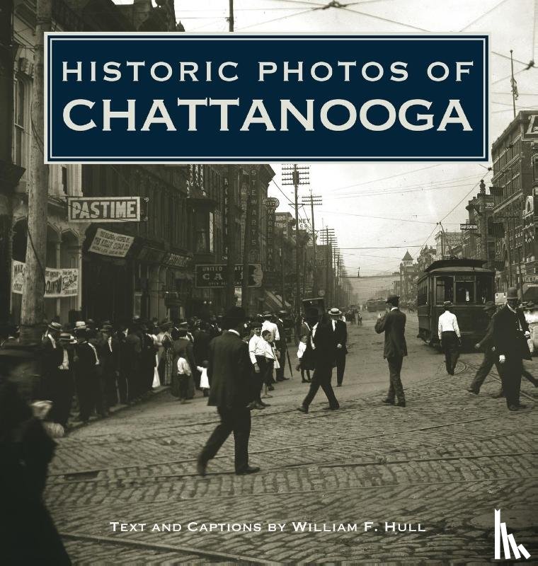 Hull, William F. - Historic Photos of Chattanooga