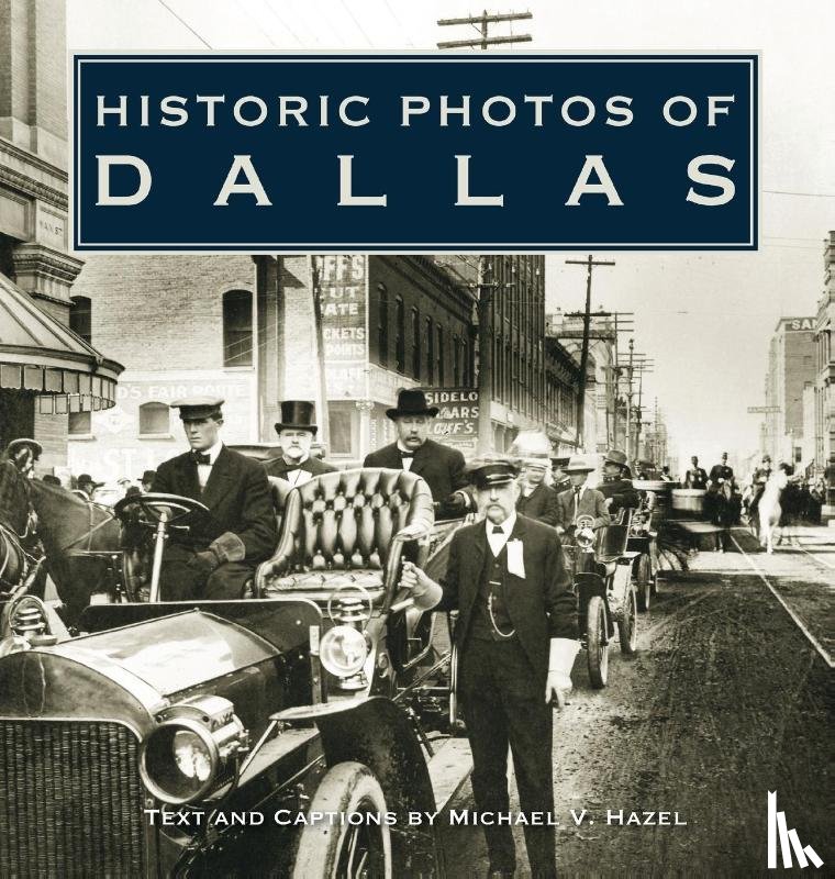 Hazel, Michael V. - Historic Photos of Dallas