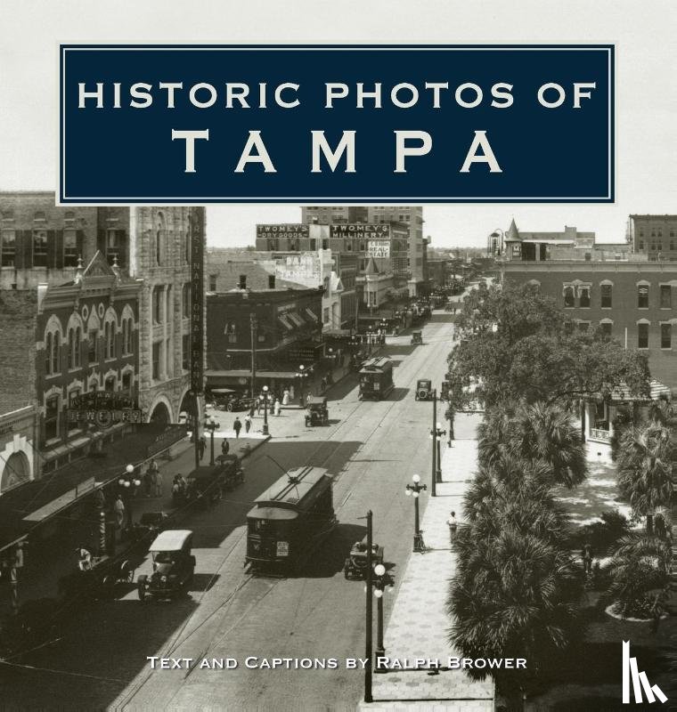 Brower, Ralph - Historic Photos of Tampa