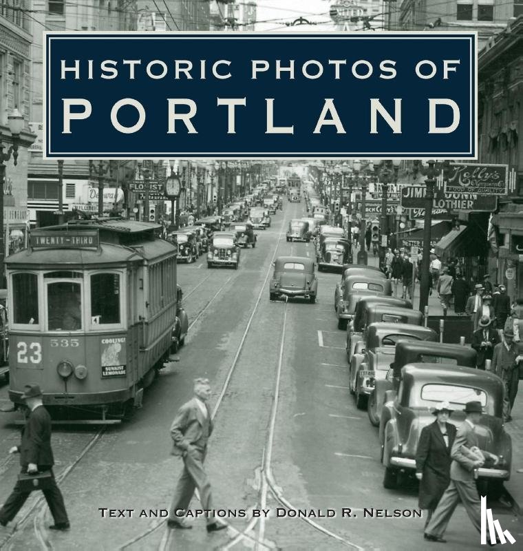 Nelson, Donald R. - Historic Photos of Portland