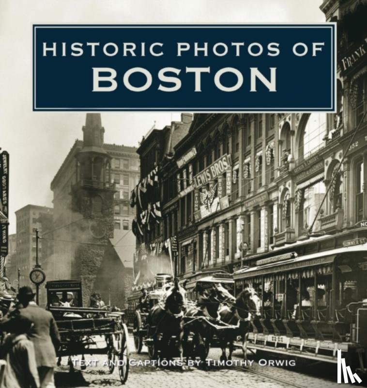 Orwig, Timothy - Historic Photos of Boston