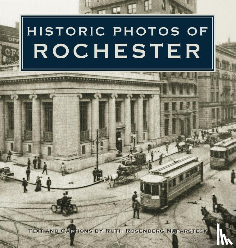 Naparsteck, Ruth R. - Historic Photos of Rochester