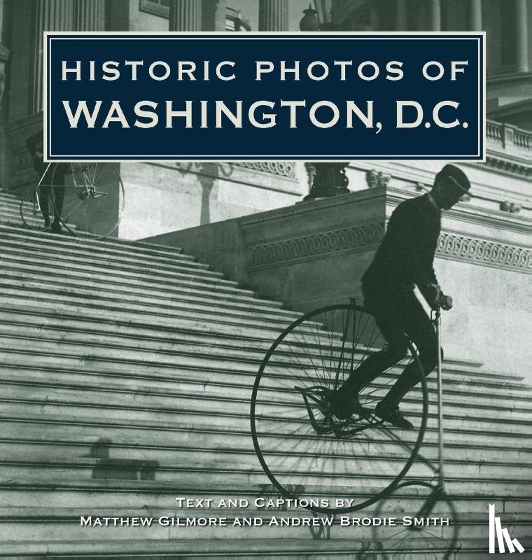 Smith, Andrew B. - Historic Photos of Washington D.C.