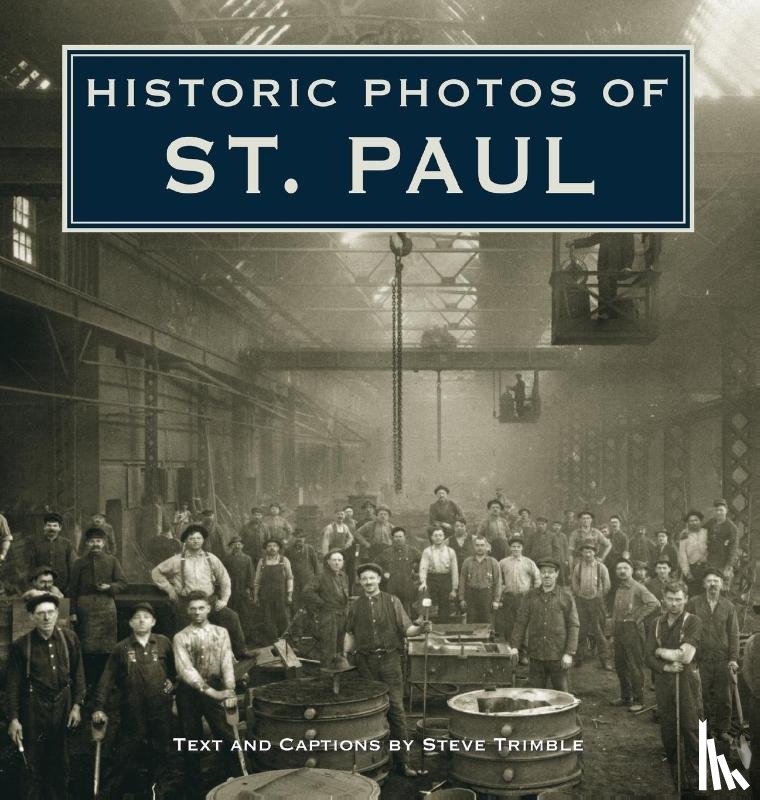 Trimble, Steve - Historic Photos of St. Paul