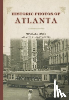 Rose, Michael - Historic Photos of Atlanta