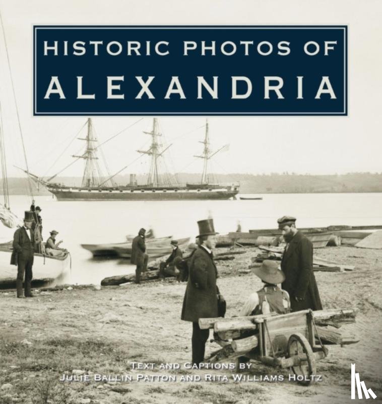 Patton, Julie Ballin - Historic Photos of Alexandria