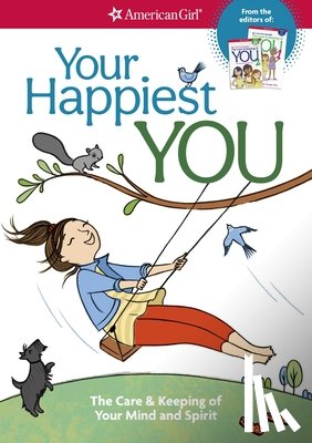 Woodburn, Judy - Your Happiest You: The Care & Keeping of Your Mind and Spirit /]cby Judy Woodburn; Illustrated by Josee Masse; Jane Annunziata, Psyd, and Lori Gustafs