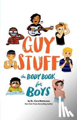 Natterson, Cara - Guy Stuff: The Body Book for Boys