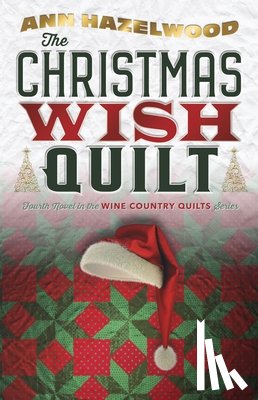 Hazelwood, Ann - The Christmas Wish Quilt: Wine Country Quilt Series Book 4 of 5