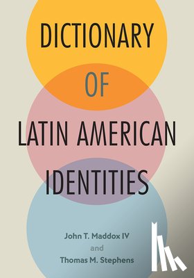 IV, John T. Maddox, Stephens, Thomas M. - Dictionary of Latin American Identities
