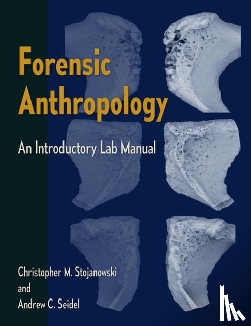 Seidel, Christopher M. Stojanowski and Andrew C., Seidel, Andrew C. - Forensic Anthropology