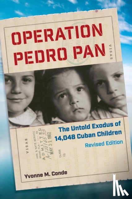 Conde, Yvonne M. - Operation Pedro Pan