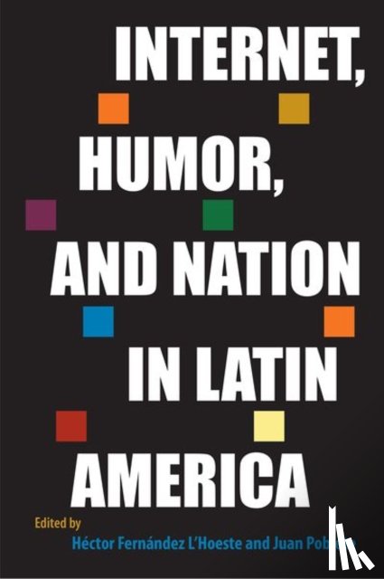  - Internet, Humor, and Nation in Latin America