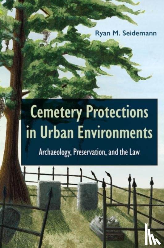 Seidemann, Ryan M. - Cemetery Protections in Urban Environments