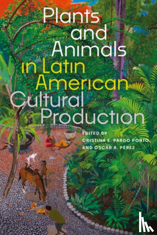  - Plants and Animals in Latin American Cultural Production