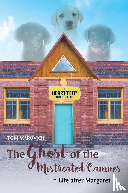 Marovich, Tom - The Ghost of the Mistreated Canines