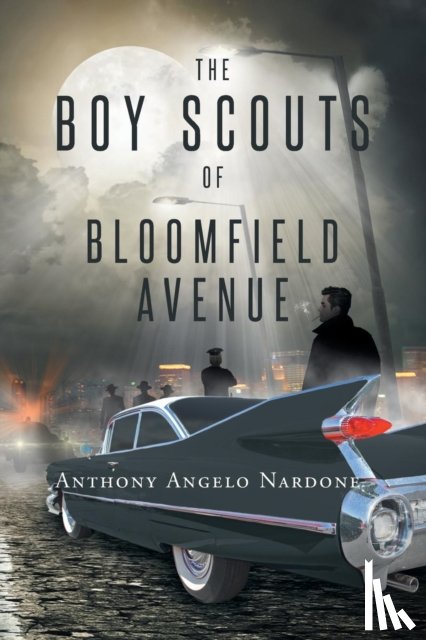 Nardone, Anthony Angelo - The Boy Scouts of Bloomfield Avenue