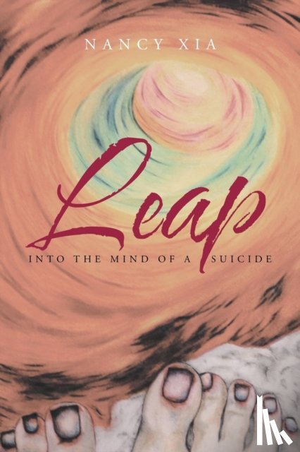 Xia, Nancy - Leap - Into the Mind of a Suicide