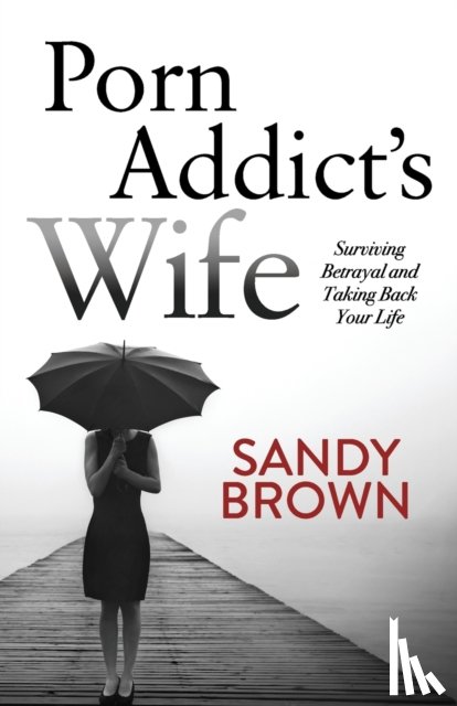 Brown, Sandy - Porn Addict's Wife