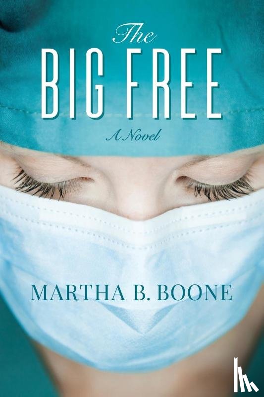 Boone, Martha B. - The Big Free