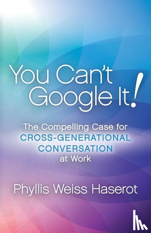 Haserot, Phyllis Weiss - You Can't Google It!