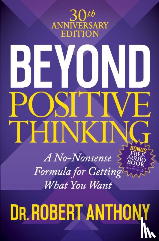 Anthony, Dr. Robert - Beyond Positive Thinking 30th Anniversary Edition