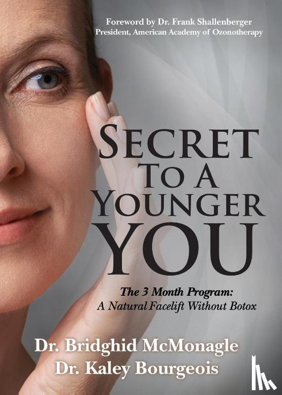 McMonagle, Dr. Bridghid, Bourgeois, Dr. Kaley - Secret to A Younger YOU
