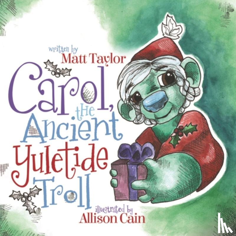 Taylor, Matt - Carol, the Ancient Yuletide Troll