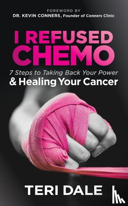 Dale, Teri - I Refused Chemo